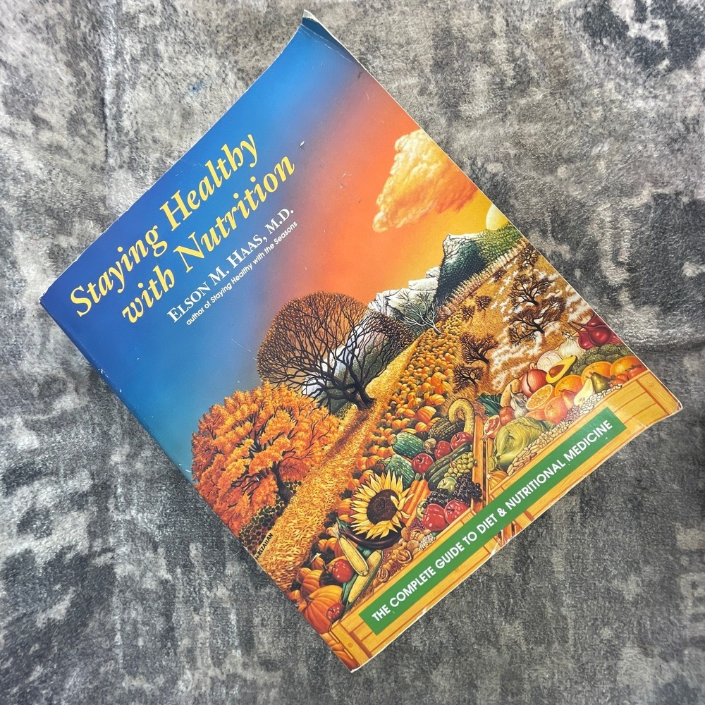 Staying Healthy with Nutrition by Elson M Haas MD Complete Guide Diet Medicine